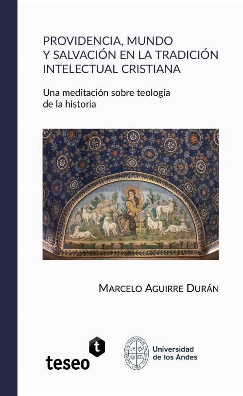 Providencia, mundo y salvación en la tradición intelectual cristiana