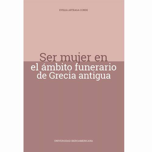 Ser mujer en el ámbito funerario de Grecia antigua
