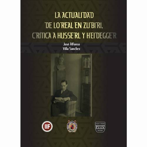 La actualidad de lo real en Zubiri: crítica a Husserl y Heidegger