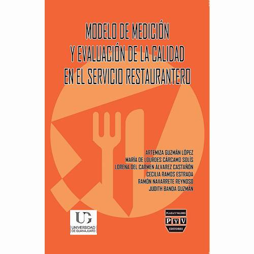 Modelo de medicion y evaluacion de la calidad en el servivio restaurantero