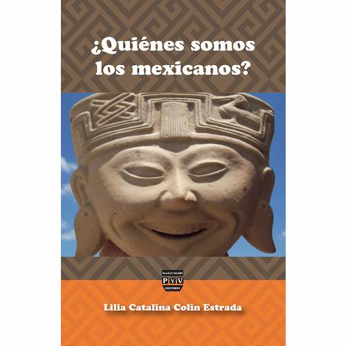 ¿Quiénes somos los mexicanos?