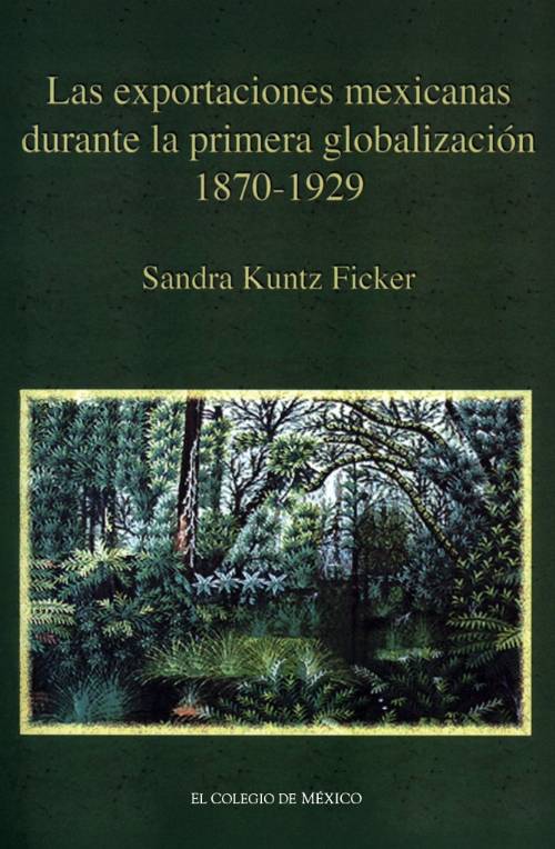 Las exportaciones mexicanas durante la primera globalización (1870-1929)