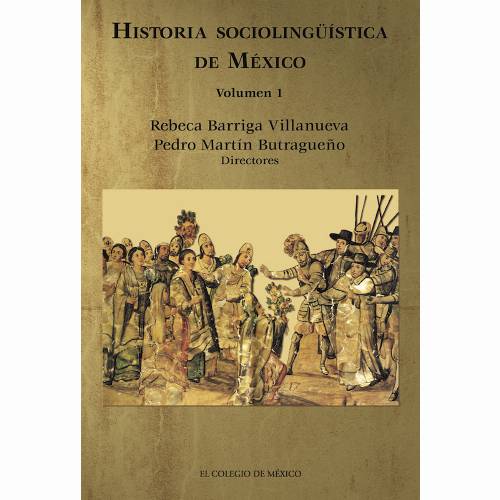 Historia sociolingüística de México. Volumen 1