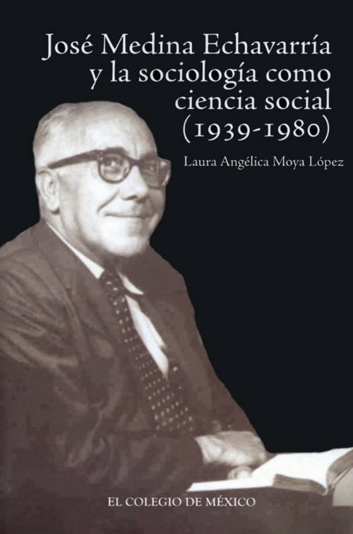 José Medina Echavarría y la sociología como ciencia social concreta (1939-1980)