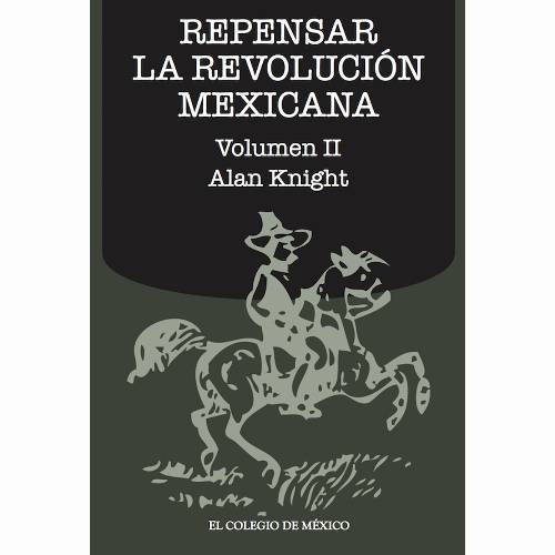 Repensar la Revolución Mexicana (volumen II)