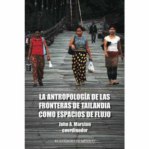 La antropología de las fronteras de Tailandia como espacios de flujo