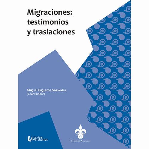 Migraciones: testimonios y traslaciones