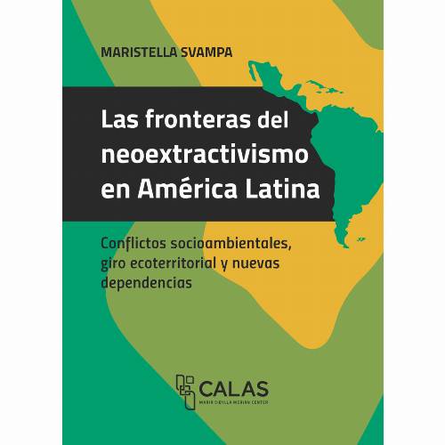 Las fronteras del neoextractivismo en América Latina