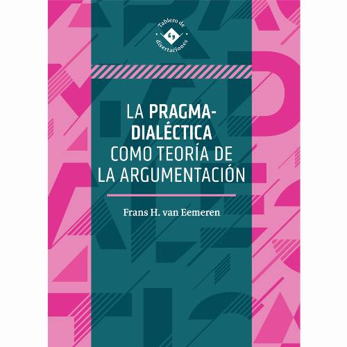 La pragma-dialéctica como teoría de la argumentación