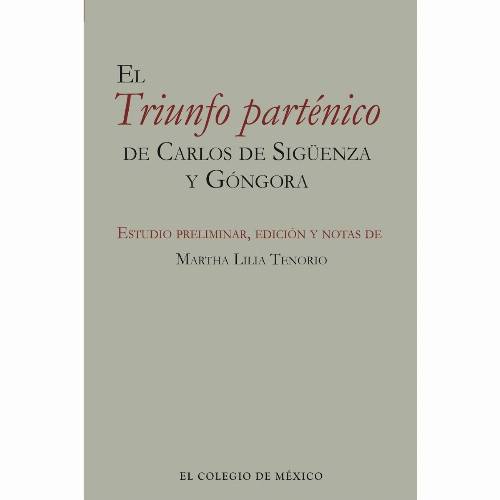 El Triunfo parténico de Carlos de Sigüenza y Góngora