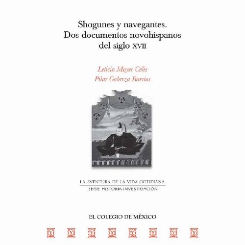 Shogunes y navegantes. Dos documentos novohispanos del siglo XVII