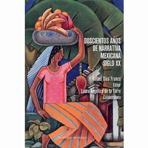 Doscientos años de narrativa mexicana. Siglo XX
