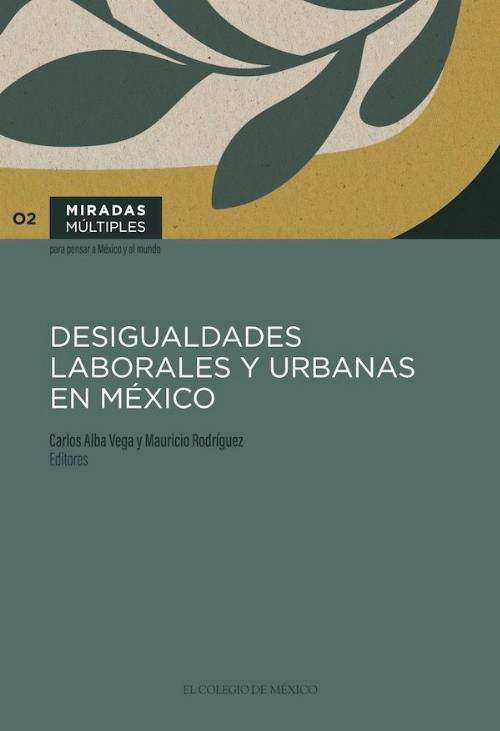 Desigualdades laborales y urbanas en México