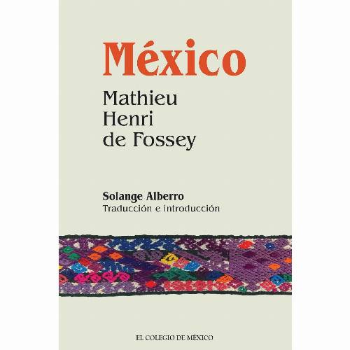 México. Mathieu Henri de Fossey