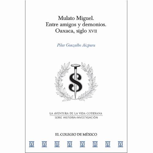 Mulato Miguel. Entre amigos y demonios.