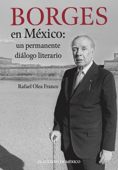 Borges en México: un permanente diálogo literario