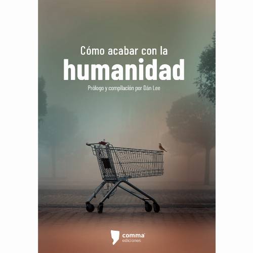 Cómo acabar con la humanidad