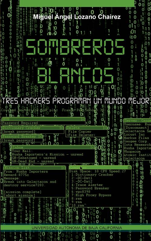 Sombreros blancos: tres hackers programan un mundo mejor