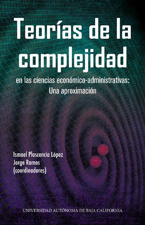 Teorías de la complejidad en las ciencias económico-administrativas