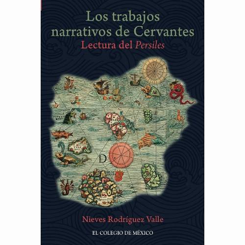 Los trabajos narrativos de Cervantes.