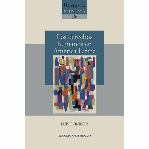 Historia mínima de los derechos humanos en América latina