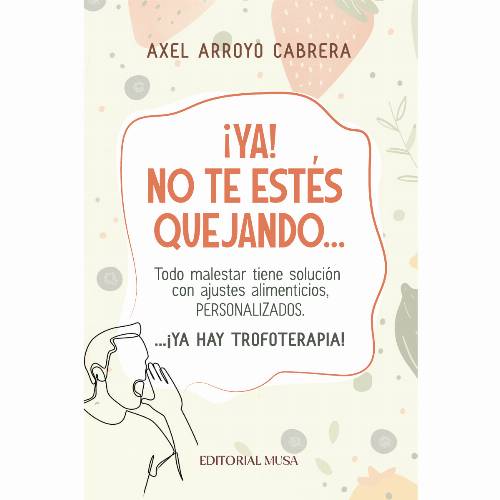 ¡Ya! No te estés quejando… ¡Ya hay trofoterapia!