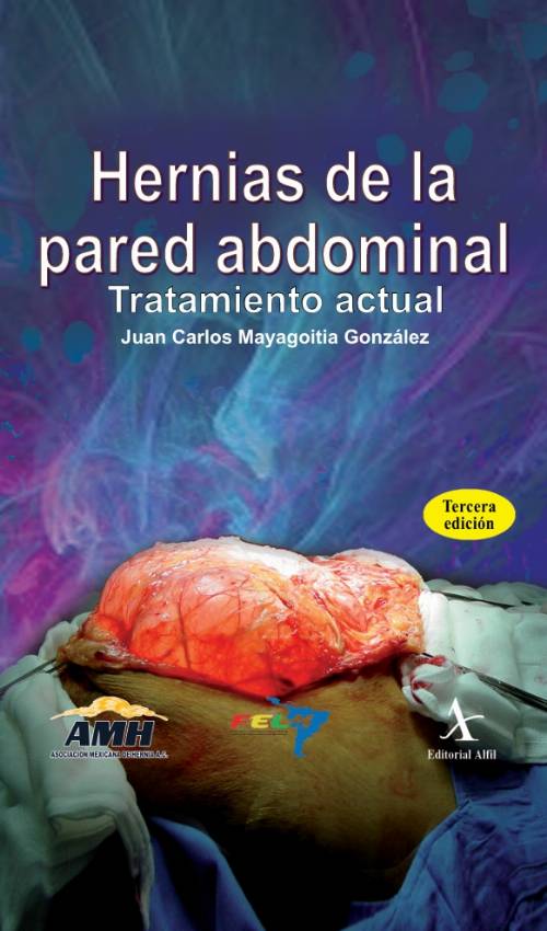 Hernias de la pared abdominal. Tratamiento actual. 3ra. Edición