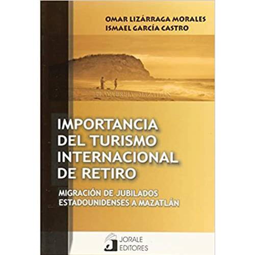 Importancia del turismo internacional de retiro. Migración de jubilados