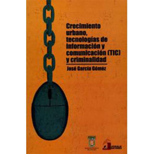 Crecimiento urbano, tecnologías de información y comunicación (TIC) y criminalidad