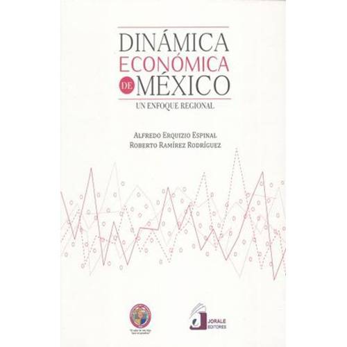 Dinámica económica de México. Un enfoque regional