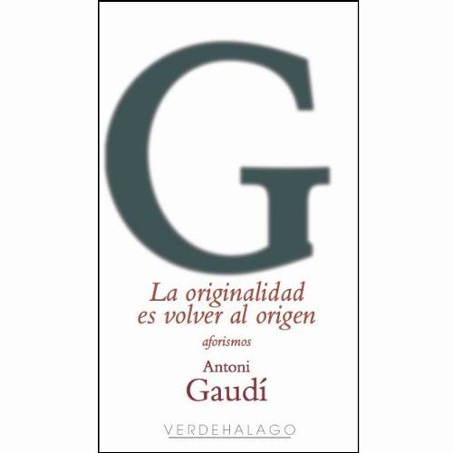 La originalidad es volver al origen. Aforismos