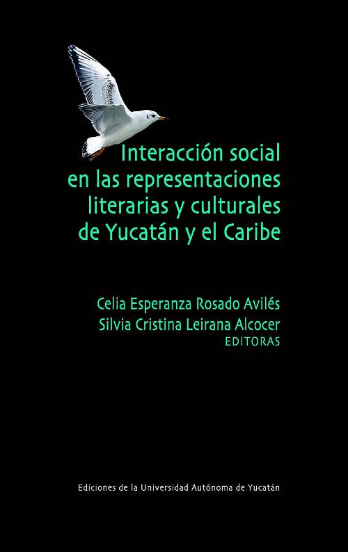 Interacción social en las representaciones literarias y culturales de Yucatán y el Caribe