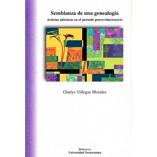 Semblanza de una genealogía. Artistas plásticas en el periodo posrevolucionario