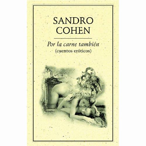 Por la carne también (cuentos eróticos)