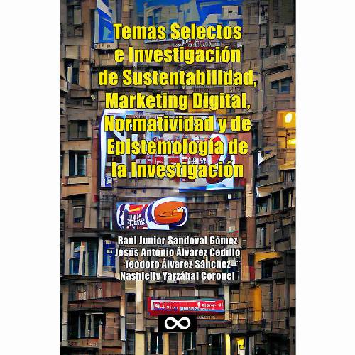Temas Selectos e Investigación de Sustentabilidad, Marketing Digital Normatividad y de Epistemología de la Investigación