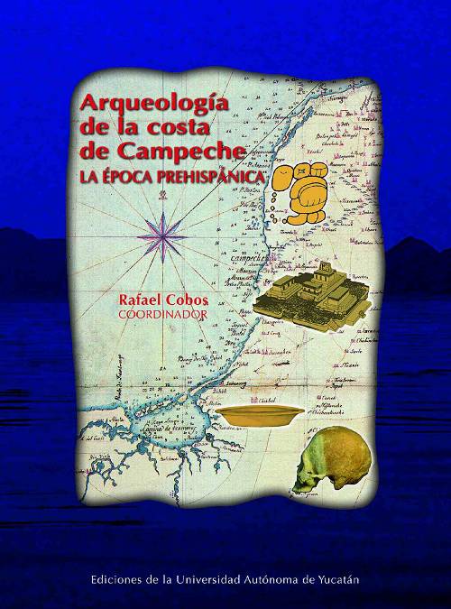 Arqueología de la costa de Campeche: la época prehispánica