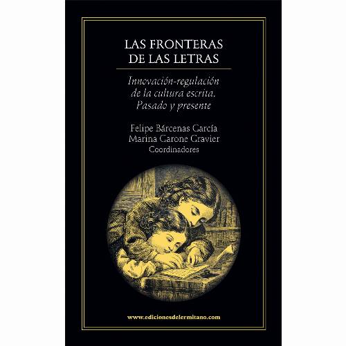 Las fronteras de las letras: innovación-regulación de la cultura escrita