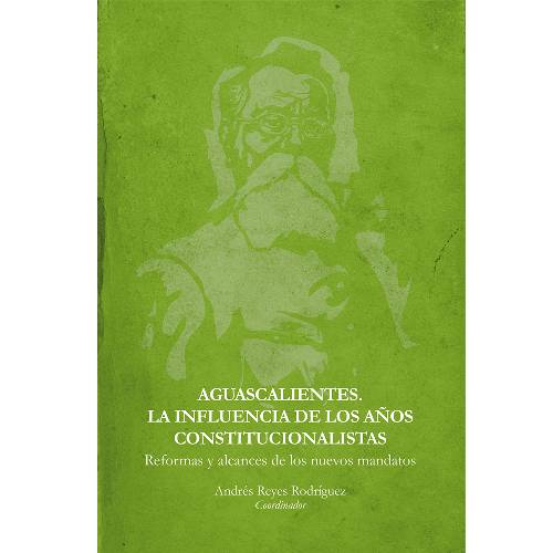 Aguascalientes. La influencia de los años constitucionalistas