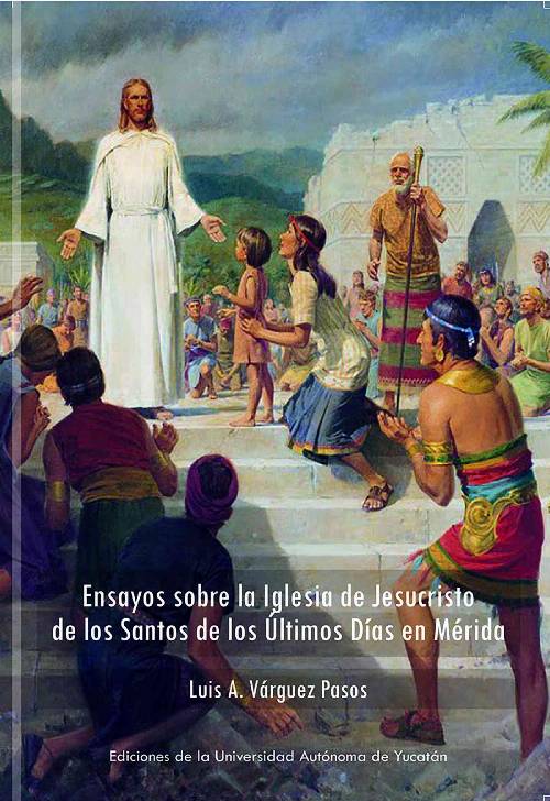 Ensayos sobre la Iglesia de Jesucristo de los Santos de los Últimos Días en Mérida