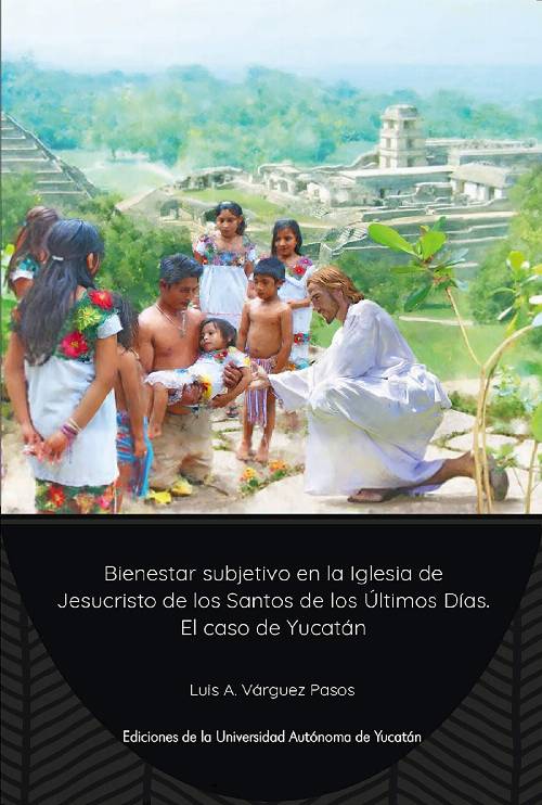 Bienestar subjetivo en la Iglesia de Jesucristo de los Santos de los Últimos días. El caso Yucatán