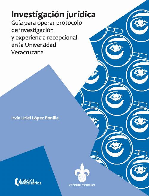 Investigación jurídica : guía para operar protocolo de investigación y experiencia recepcional