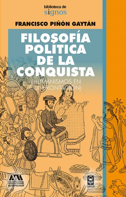 Filosofía política de la Conquista (Humanismos en confrontación)