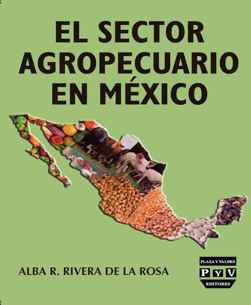 El sector agropecuario en México Impacto nutricional, ambiental y social. Yucatán: dos ejemplos de sustentabilidad