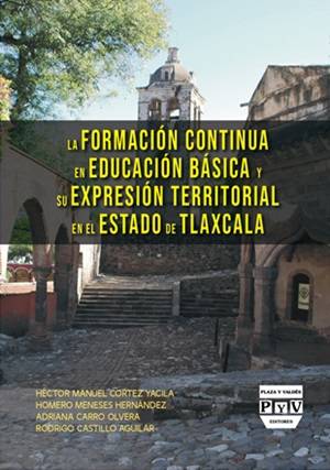 La formación continua en Educación Básica y su expresión territorial en el Estado de Tlaxcala