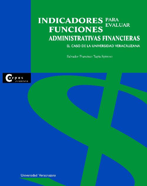 Indicadores para evaluar funciones administrativas financieras : el caso de la Universidad Veracruzana