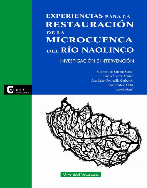 Experiencias para la restauración de la microcuenca del río Naolinco : investigación e intervención