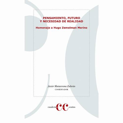 Pensamiento, futuro y nececidad de realidad. Homenaje a Hugo Zemelman Merino