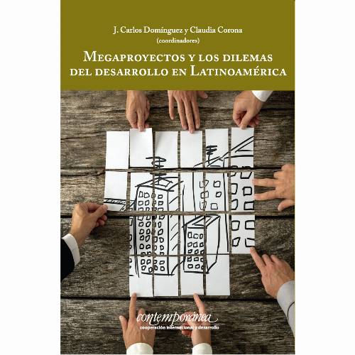 Megaproyectos y los dilemas del desarrollo en Latinoamérica