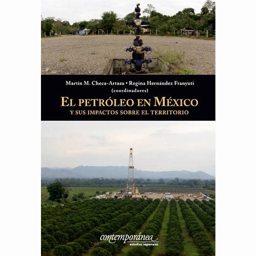 El petróleo en México y sus impactos sobre el territorio