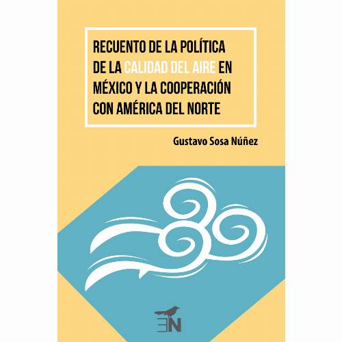 Recuento de la política de la calidad del aire en México y la cooperación con América del Norte